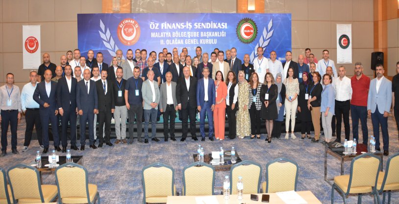 ÖZ FİNANS İŞ SENDİKASI MALATYA BÖLGE BAŞKANLIĞI 2. OLAĞAN GENEL KURULU YAPILDI